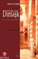 Elveda Ey Dimaşk; (suriye Öyküleri)