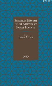 Emeviler Dönemi Bilim,Kültür ve Sanat Hayatı