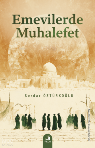 Emevilerde Muhalefet Serdar Öztürkoğlu