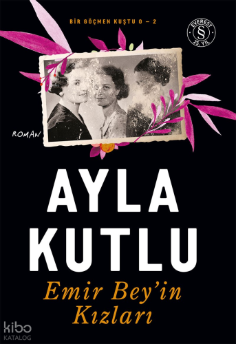 Emir Bey’in Kızları - Bir Göçmen Kuştu O - 2 Ayla Kutlu