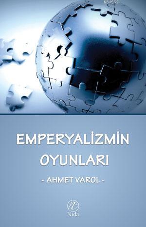 Emperyalizmin Oyunları Ahmet Varol