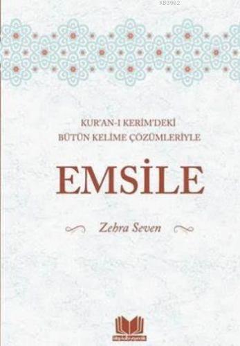 Emsile; Kur'an-ı Kerim'deki Bütün Kelime Çözümleriyle Zehra Seven