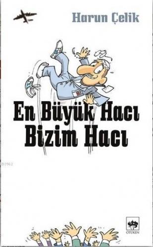 En Büyük Hacı Bizim Hacı Harun Çelik