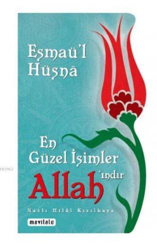 En Güzel İsimler Allah'ındır (Özel Kesim); Esmâü'l Hüsnâ