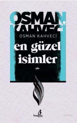 En Güzel İsimler Osman Kahveci