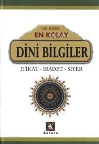 En Kolay| Dini Bilgiler; İtikat, İbadet, Siyer Ali Kara