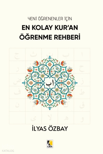 En Kolay Kur’an Öğrenme Rehberi;Yeni Öğrenenler İçin İlyas Özbay