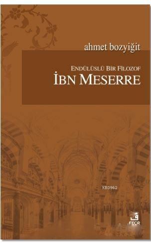 Endülüslü Bir Filozof İbn Meserre Ahmet Bozyiğit