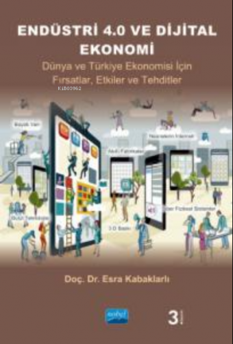 Endüstri 4.0 Ve Dijital Ekonomi- Dünya ve Türkiye Ekonomisi İçin Fırsa