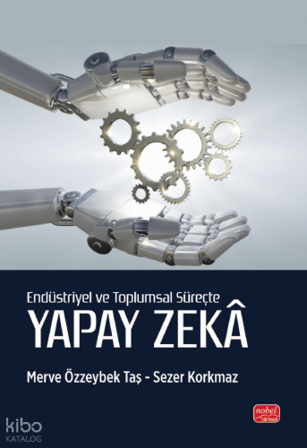Endüstriyel ve Toplumsal Süreçte Yapay Zekâ