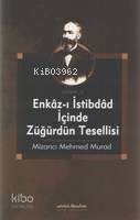 Enkazı İstibdad İçinde Züğürdün Tesellesi Mizancı Mehmet Murat