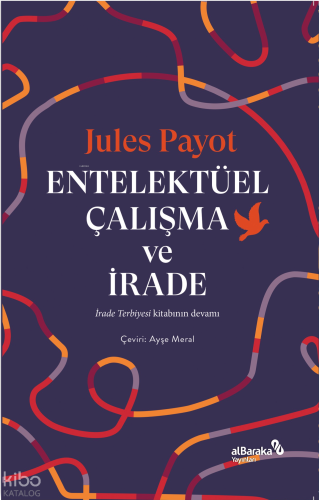 Entelektüel Çalışma ve İrade Jules Payot