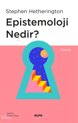 Epistemoloji Nedir? Stephen Hetherington