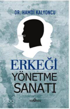 Erkeği Yönetme Sanatı Hamdi Kalyoncu