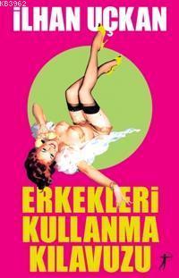 Erkekleri Kullanma Kılavuzu