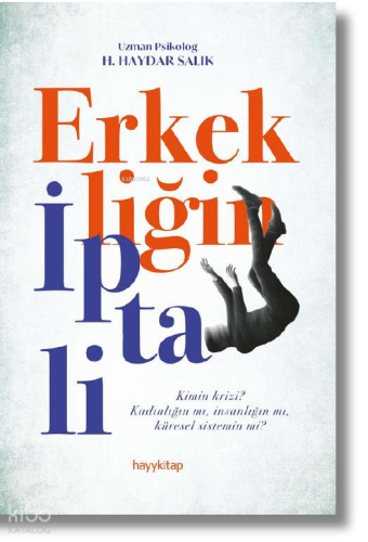 Erkekliğin İptali;Kimin Krizi? Kadınlığın mı, İnsanlığın mı, Küresel Sistemin mi?