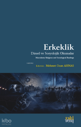 Erkeklik;Dinsel ve Sosyolojik Okumalar Kolektif