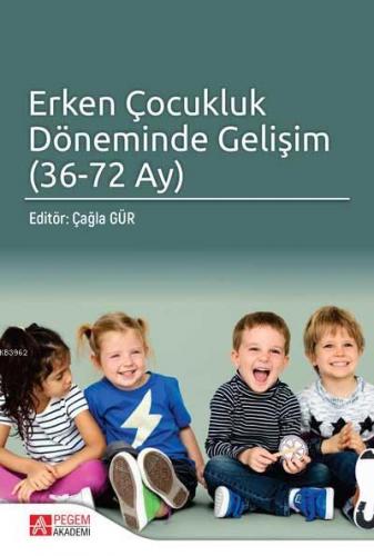 Erken Çocukluk Döneminde Gelişim (36 - 72 Ay)