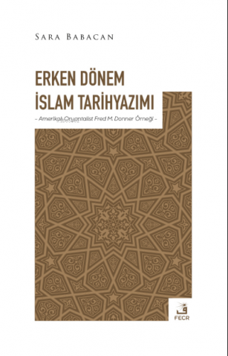 Erken Dönem İslam Tarihyazımı Sara Babacan