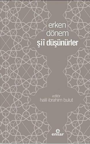 Erken Dönem Şii Düşünürler Halil İbrahim Bulut