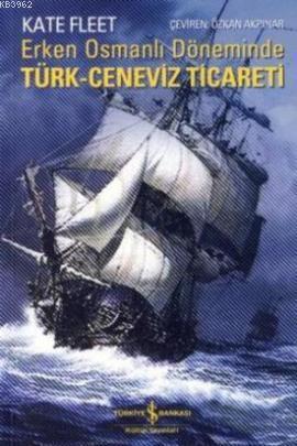 Erken Osmanlı Döneminde Türk Ceneviz-Ticareti