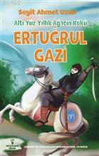 Ertuğrul Gazi - Altı Yüz Yıllık Ağacın Kökü