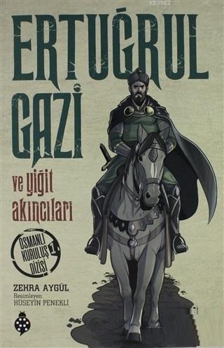 Ertuğrul Gazi ve Yiğit Akıncıları Osmanlı Kuruluş Dizisi 1 Zehra Aygül