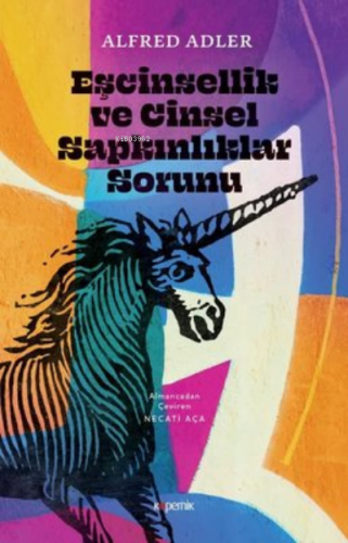 Eşcinsellik ve Cinsel Sapkınlıklar Sorunu Alfred Adler
