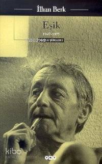 Eşik; 1947-1975 Toplu Şiirler I İlhan Berk