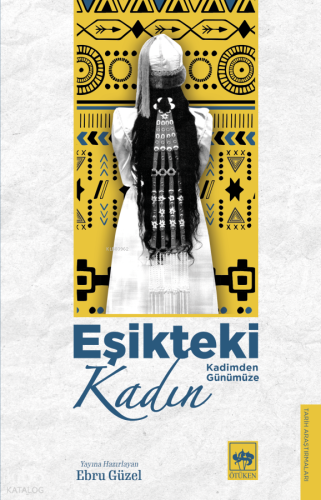 Eşikteki Kadın;Kadimden Günümüze Kolektif