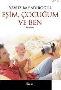Eşim Çocuğum ve Ben