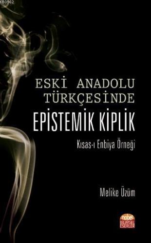 Eski Anadolu Türkçe'sinde Epistemik Kiplik; Kısas-ı Enbiya Örneği