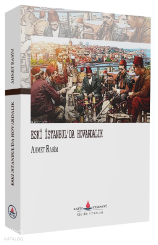 Eski İstanbul’da Hovardalık Ahmet Rasim