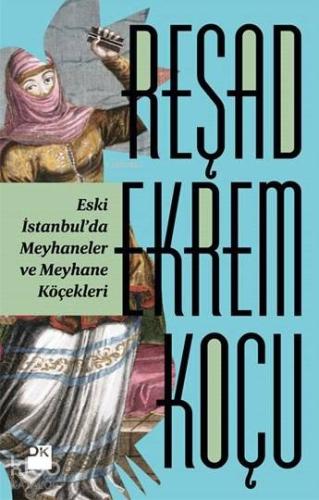 Eski İstanbul'da Meyhaneler ve Meyhane Köçekleri