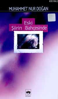 Eski Şiirin Bahçesinde