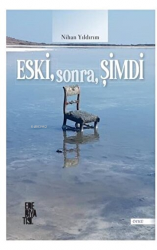 Eski, Sonra, Şimdi