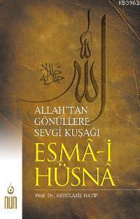 Esma-i Hüsna; Allah´tan Gönüllere Sevgi Kuşağı