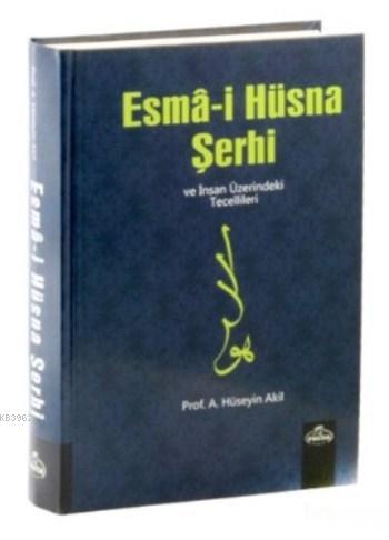 Esma-i Hüsna Şerhi ve İnsan Üzerindeki Tecellileri (İthal)
