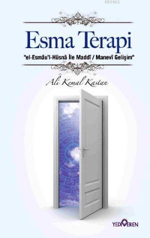 Esma Terapi; El-Esmâul-Hüsnâ İle Maddi/  Manevi Gelişim