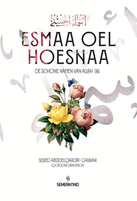 Esmaa Oel Hoesnaa;De Sghone Nemen Van Allah