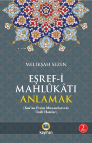 Eşref-i Mahlukatı Anlamak; Kur'an-Evrim Münasebetinde Usuli Hatalar