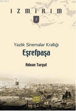 Eşrefpaşa| Yazlık Sinemalar Krallığı