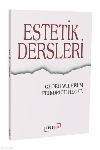 Estetik Dersleri Georg Wilhelm Friedrich Hegel