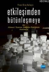 Etkileşimden Bütünleşmeye; Bir Mimari Tasarım Stüdyosu Pratiğinin Anatomisi