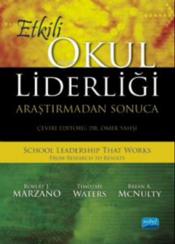 Etkili Okul Liderliği Araştırmadan Sonuca ;School Leadership That Works - From Research to Results