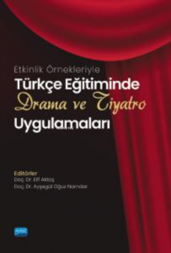 Etkinlik Örnekleriyle Türkçe Eğitiminde Drama ve Tiyatro Uygulama
