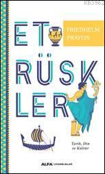 Etrüskler; Tarih, Din ve Kültür