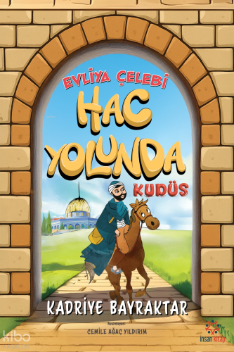 Evliya Çelebi Hac Yolunda Kudüs