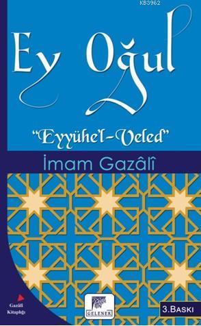 Ey Oğul İmam-ı Gazali