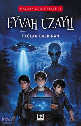 Eyvah  Uzaylı;Macera Günlükleri 1